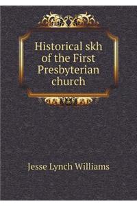 Historical skh of the First Presbyterian church