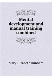 Mental Development and Manual Training Combined