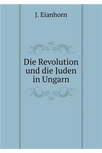Die Revolution und die Juden in Ungarn