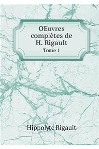 Oeuvres Complètes de H. Rigault Tome 1