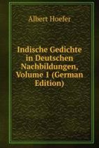 Indische Gedichte in Deutschen Nachbildungen, Volume 1 (German Edition)