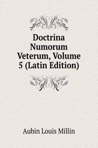 Doctrina Numorum Veterum, Volume 5 (Latin Edition)