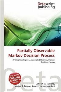 Partially Observable Markov Decision Process