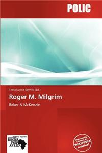Roger M. Milgrim