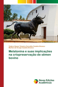 Melatonina e suas implicações na criopreservação de sêmen bovino
