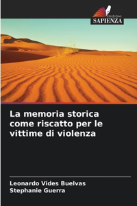 memoria storica come riscatto per le vittime di violenza