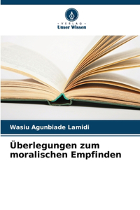 Überlegungen zum moralischen Empfinden