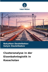 Clusteranalyse in der Eisenbahnlogistik in Kasachstan