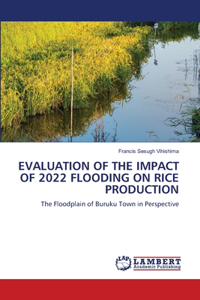 Evaluation of the Impact of 2022 Flooding on Rice Production