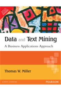 Data and Text Mining: A Business Applications Approach