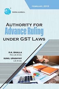 Authority for Advance Ruling Under GST Laws Feb 2019 by R.K.BHALLA & SUNIL UPADHYAY