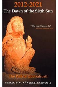 2012-2021 - The Dawn of the Sixth Sun
