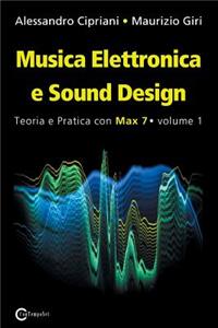 Musica Elettronica e Sound Design - Teoria e Pratica con Max 7 - Volume 1 (Terza Edizione)