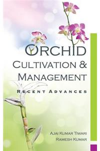 Orchid: Cultivation and Management