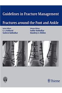 Guidelines in Fracture Management- Fractures around the Foot and Ankle