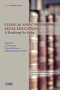 Clinical and Continuing Legal Education - A Roadmap for India