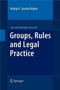 Groups, Rules and Legal Practice