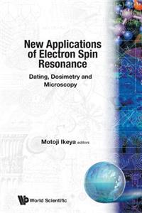 New Applications of Electron Spin Resonance: Dating, Dosimetry and Microscopy