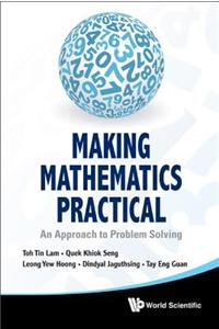 Making Mathematics Practical: An Approach to Problem Solving