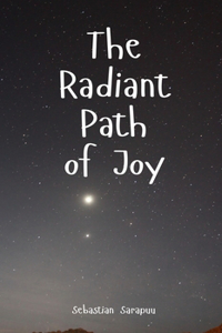 The Radiant Path of Joy