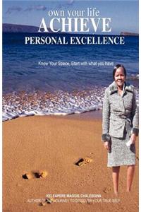 Own your life Achieve personal excellence