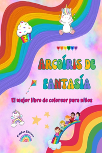 Arcoíris de fantasía - El mejor libro de colorear para niños - Arcoíris, unicornios, mascotas, niños, caramelos y más