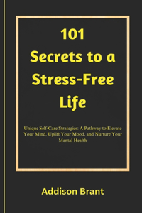 101 Secrets to a Stress-Free Life