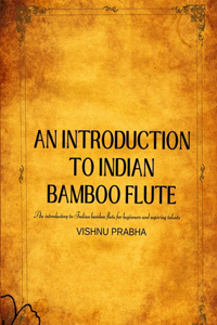 An Introduction to Indian Bamboo Flute
