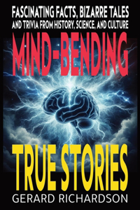 Mind-Bending True Stories