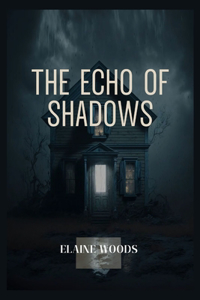 The Echo Of Shadows
