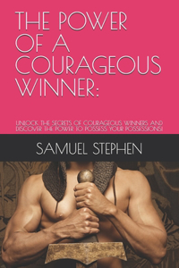 The Power of a Courageous Winner