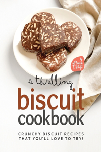 A Thrilling Biscuit Cookbook
