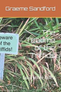 Teatime of the Triffids