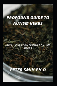 Profound Guide To Autism Herbs