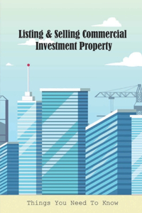 Listing & Selling Commercial Investment Property