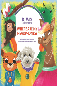 DJ Wix Adventures - Where Are My Headphones?