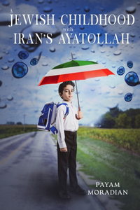 A Jewish Childhood with Iran's Ayatollah