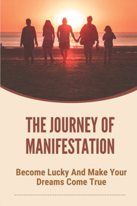 The Journey Of Manifestation