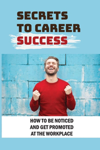 Secrets To Career Success