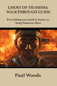 Ghost of Tsushima Walkthrough Guide