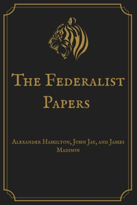 The Federalist Papers