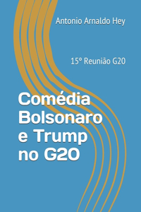 Comédia Bolsonaro e Trump no G20