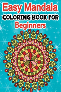 Easy Mandala Coloring Book For Beginners