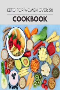 Keto For Women Over 50 Cookbook