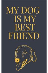 MY DOG IS MY best friend notebook .