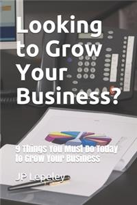 Looking to Grow Your Business?