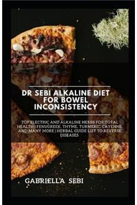 Dr Sebi Alkaline Diet for Bowel Inconsistency