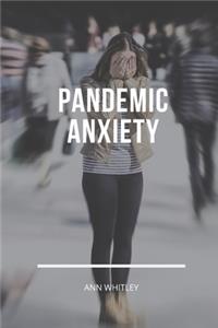 Pandemic Anxiety