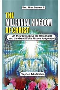 The Millennial Kingdom of Christ
