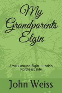 My Grandparents Elgin